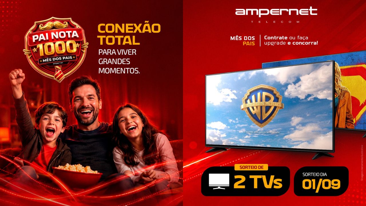 Ampernet Telecom Lança Campanha “Pai Nota 1000” com Ultravelocidade e Sorteio de TVs para o Mês dos Pais